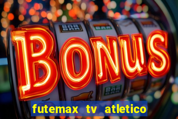 futemax tv atletico x botafogo